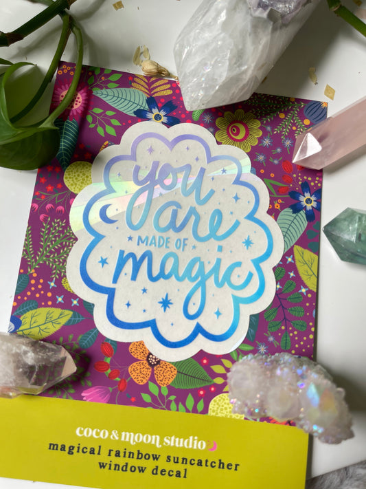 You Are Made of Magic Suncatcher